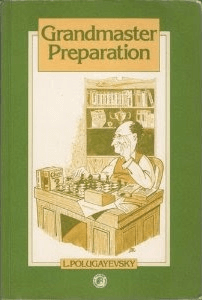 VI. Grandmaster Preparation Polugaevsky