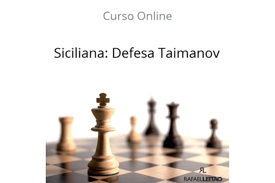 Curso Siciliana Defesa Taimanov