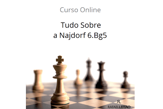 Curso tudo sobre a Najdorf 6.Bg5